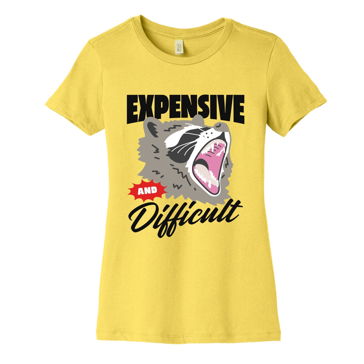 Expensive and Difficult Raccoon Womens Cotton Tee Unisex