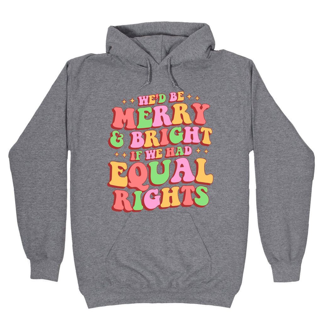 Merry & Bright and Equal Rights Unisex