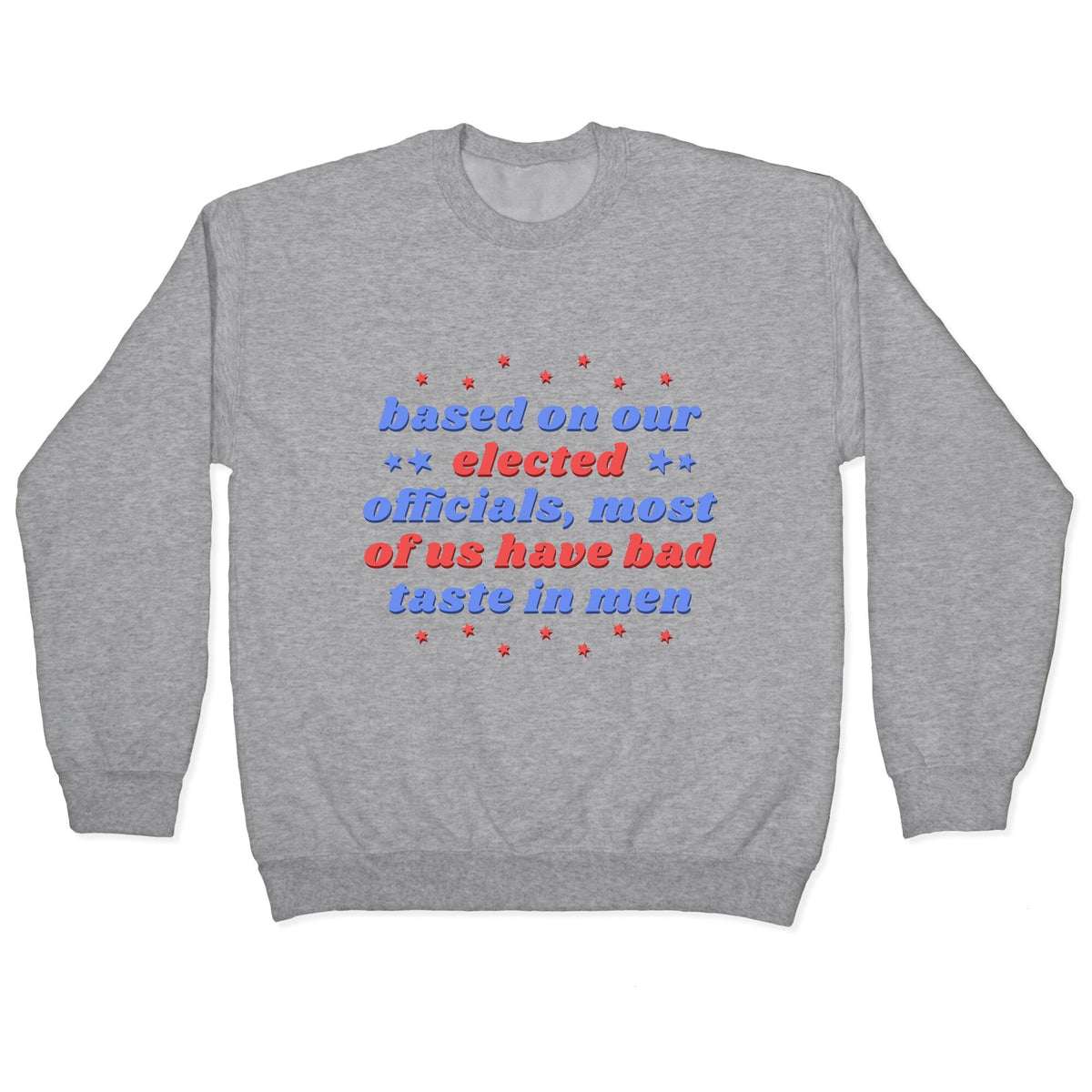 Bad Taste In Men Crewneck Unisex