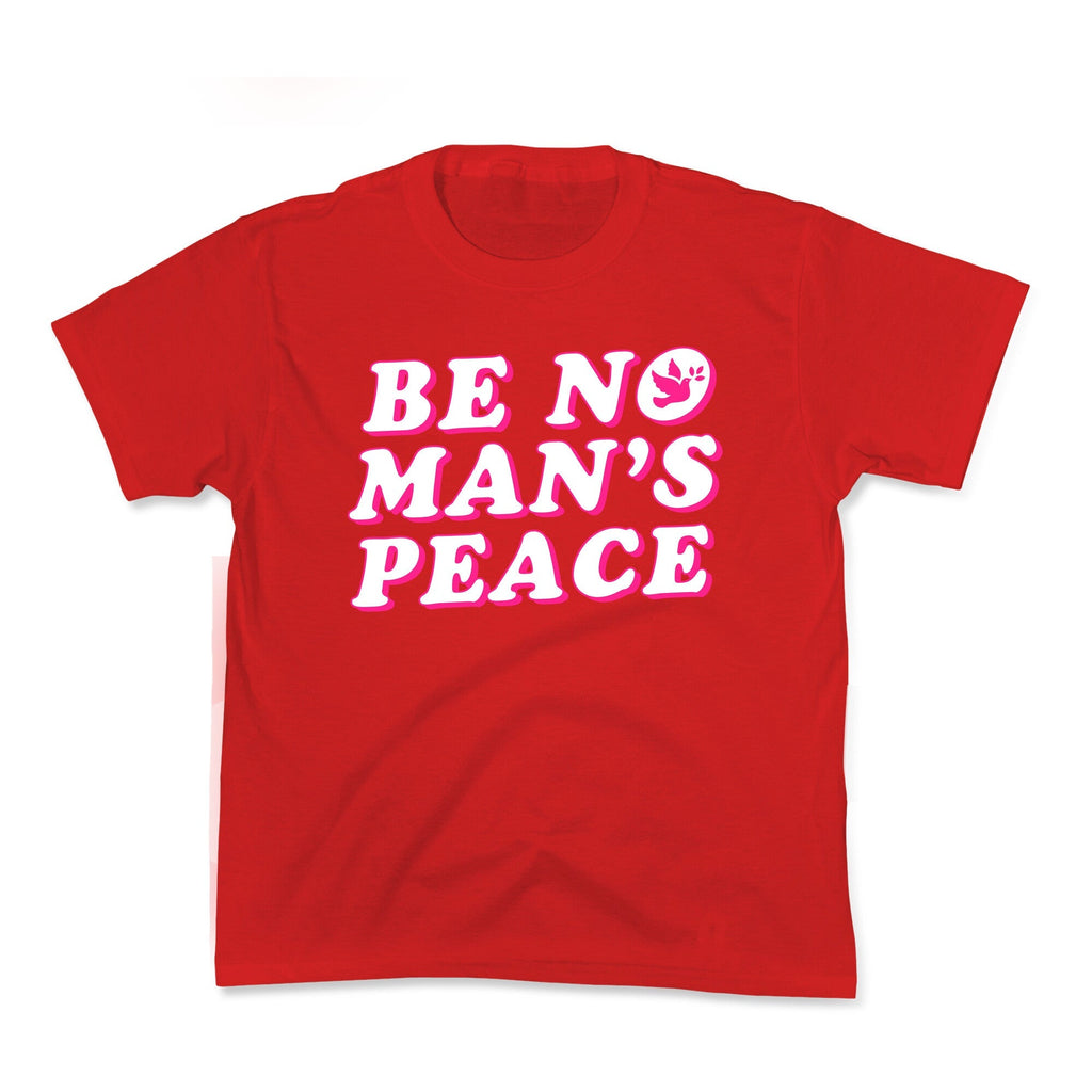 Be No Mans Peace Kids Tee Unisex