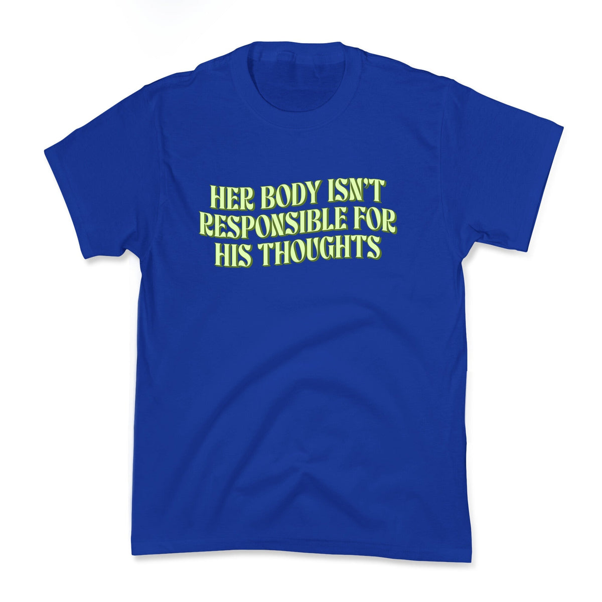 Her Body Isnt Responsible for His Thoughts Kids Tee Unisex