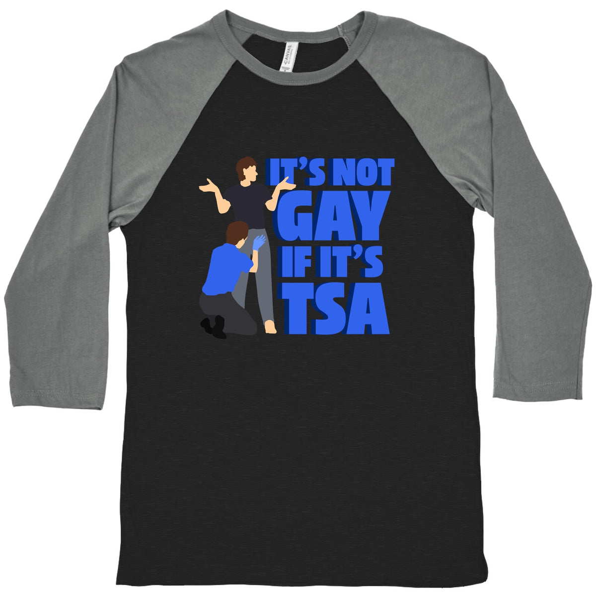 Its Not Gay If Its TSA Blue Text Baseball Tee Unisex