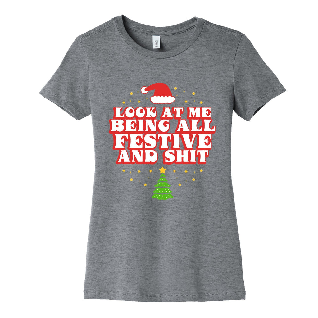 Look At Me Being All Festive Womens Cotton Tee Unisex