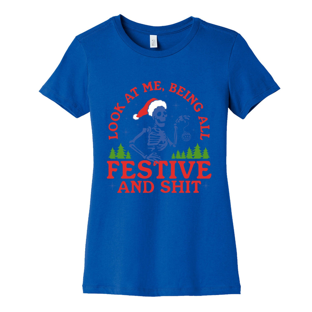 Look At Me Being All Festive Skeleton Womens Cotton Tee Unisex