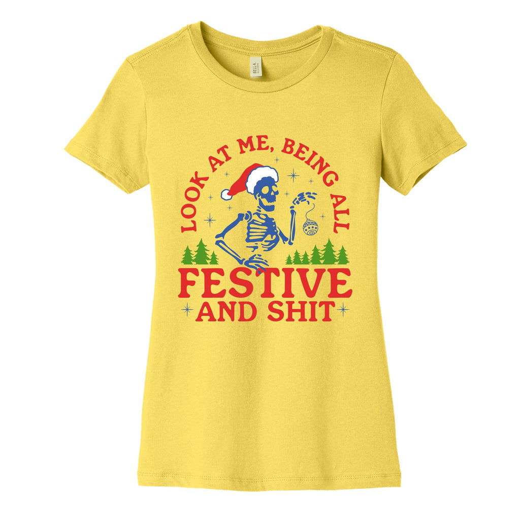 Look At Me Being All Festive Skeleton Womens Cotton Tee Unisex