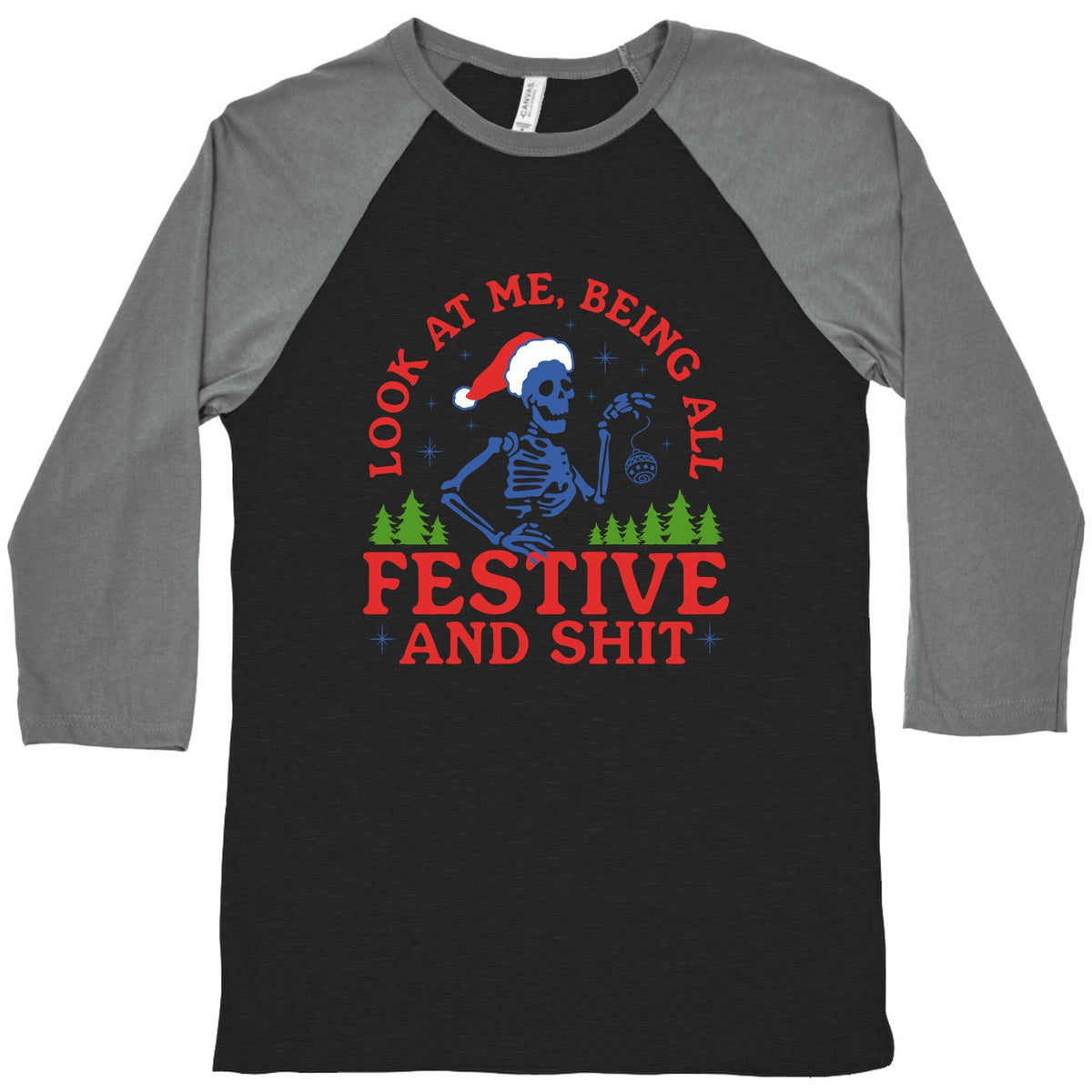 Look At Me Being All Festive Skeleton Baseball Tee Unisex