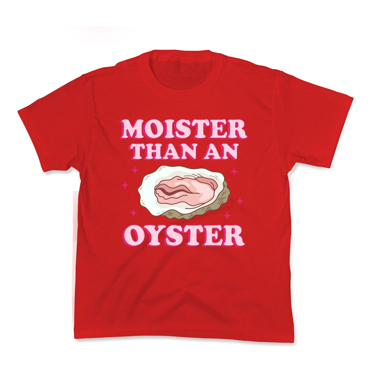 Moister Than An Oyster Pink Kids Tee Unisex
