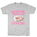 Moister Than An Oyster Pink Unisex