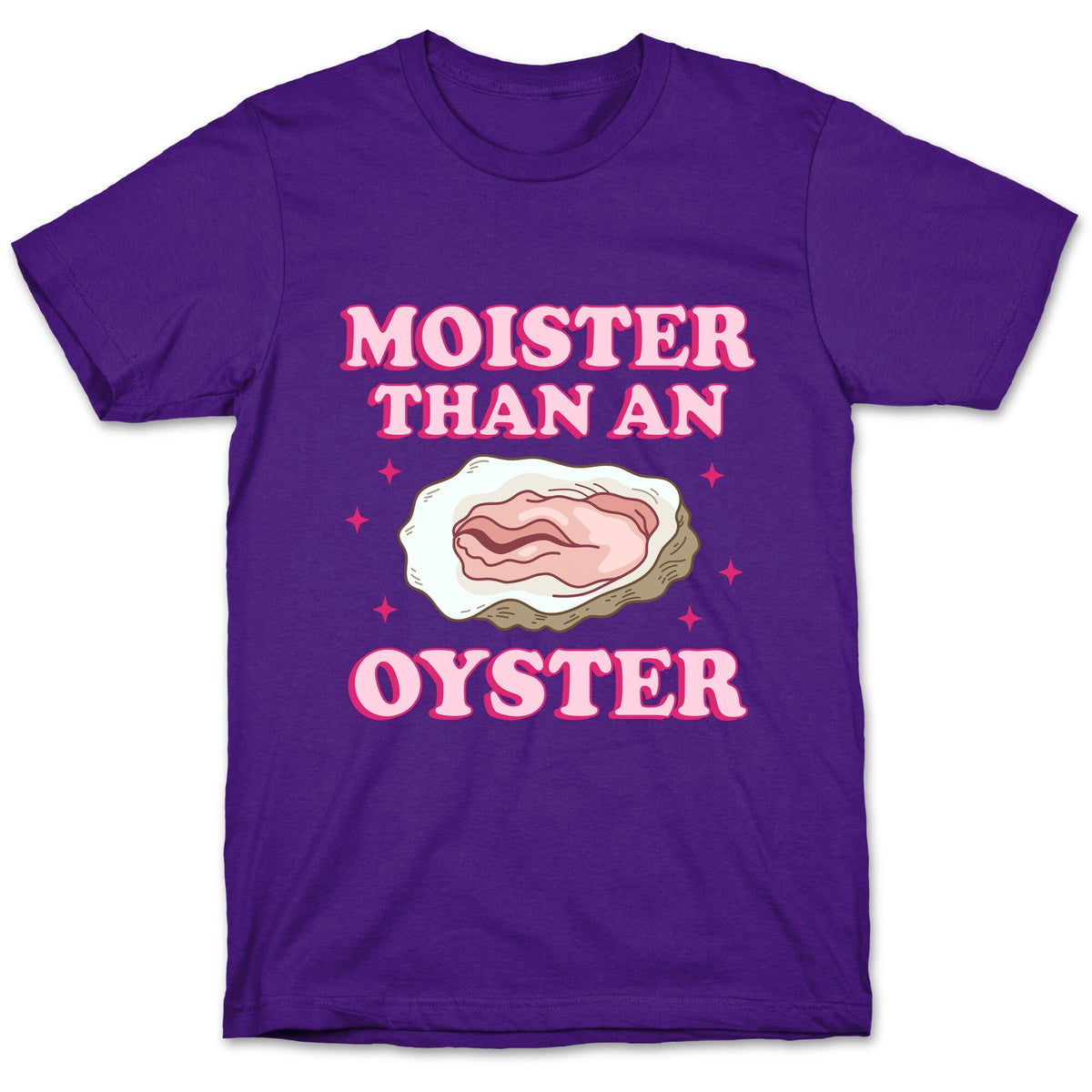 Moister Than An Oyster Pink Unisex