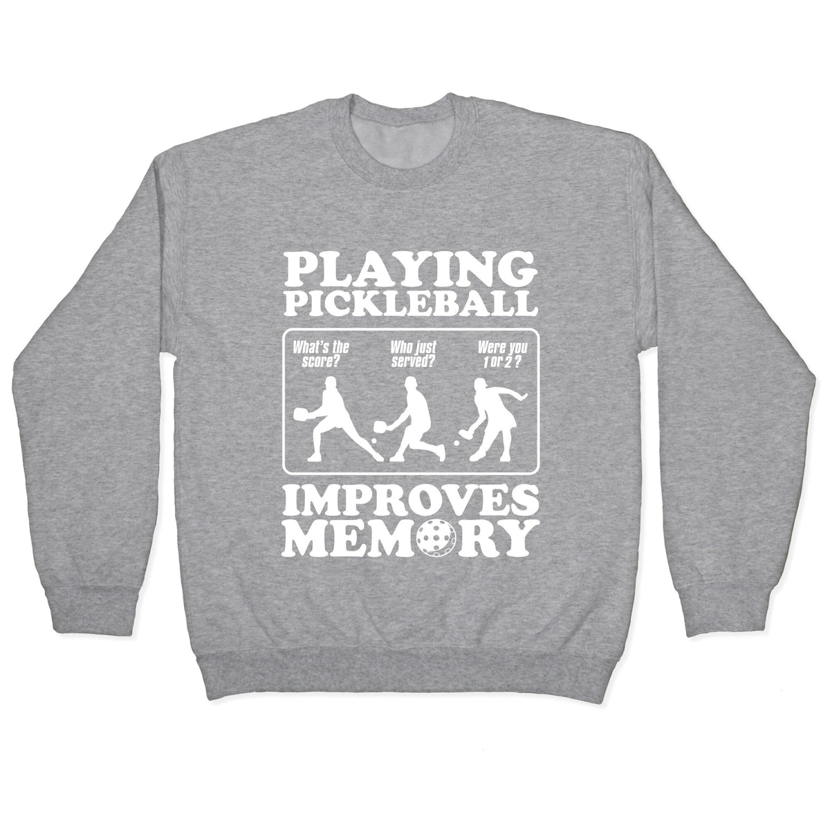 Playing Pickleball Improves Memory Funny Crewneck Unisex