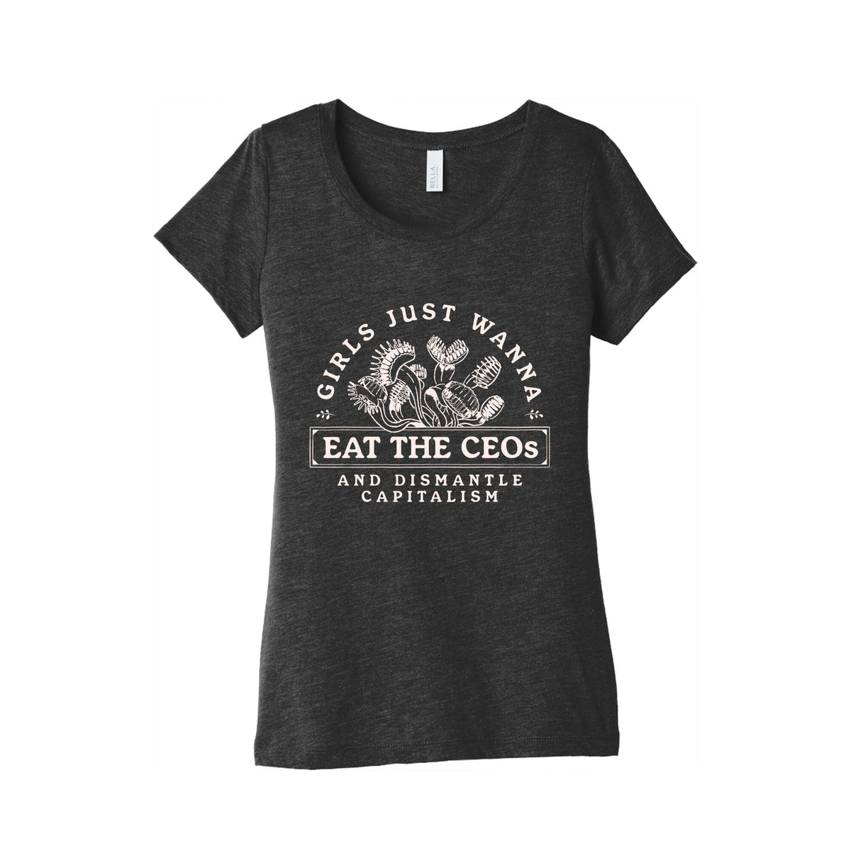 Girls Just Wanna Eat The CEOs Womens Triblend Tee Unisex