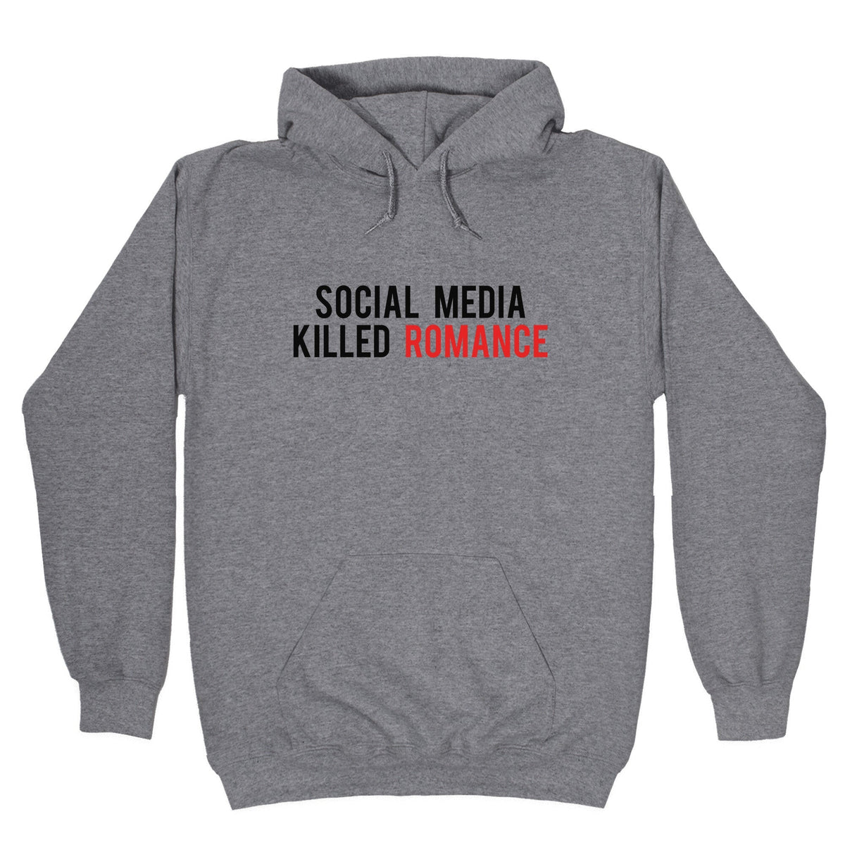 Social Media Killed Romance Unisex
