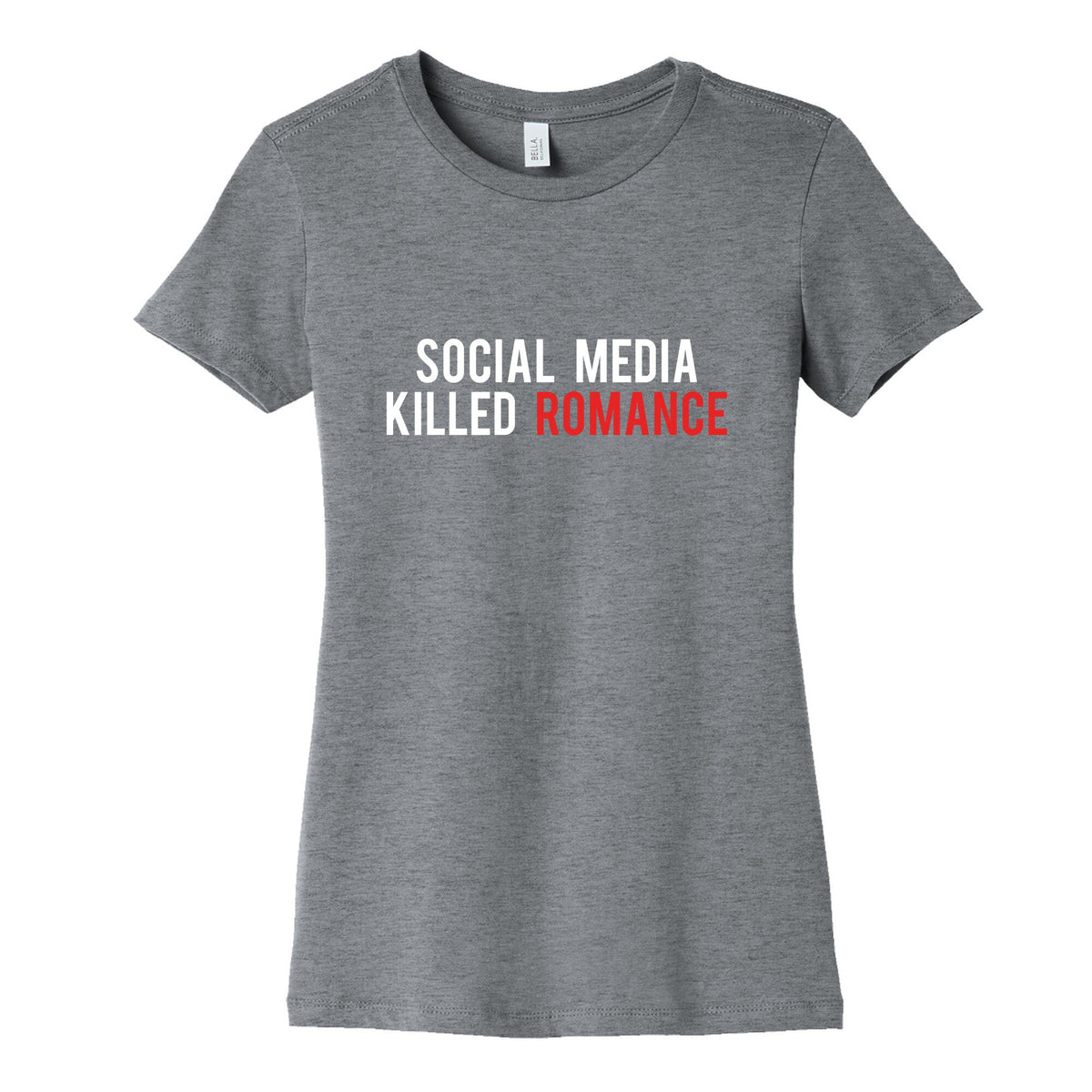 Social Media Killed Romance Womens Cotton Tee Unisex
