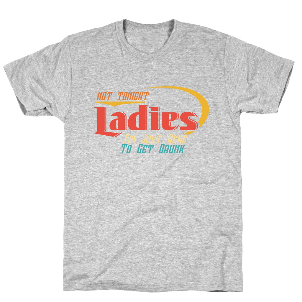 Not Tonight Ladies Unisex