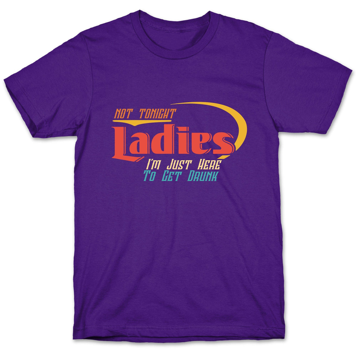 Not Tonight Ladies Unisex