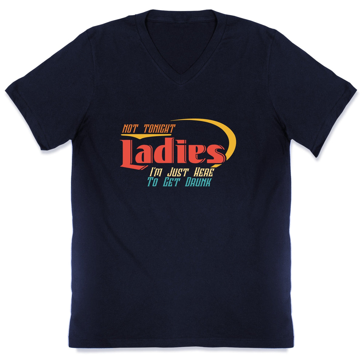 Not Tonight Ladies V-Neck Unisex