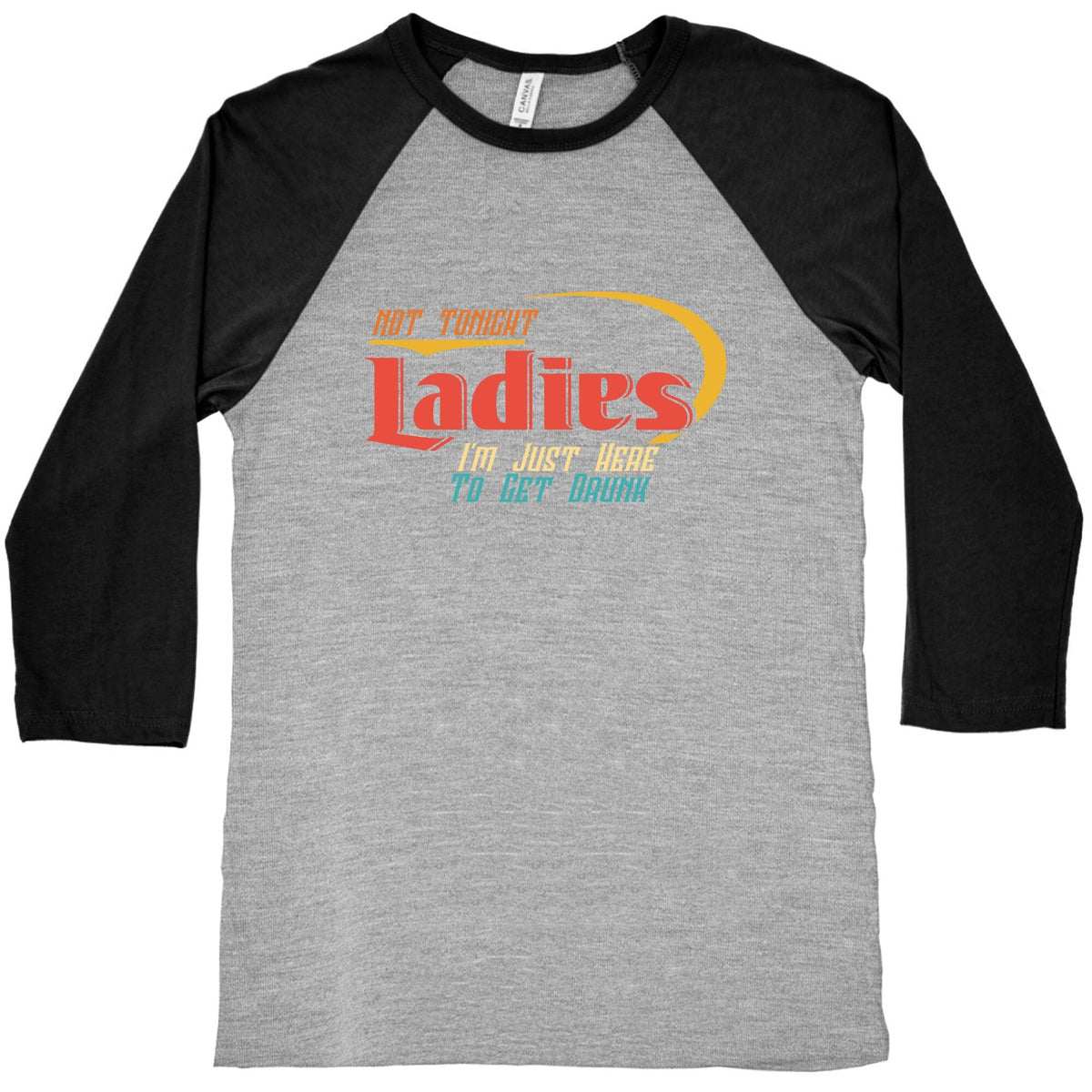 Not Tonight Ladies Baseball Tee Unisex