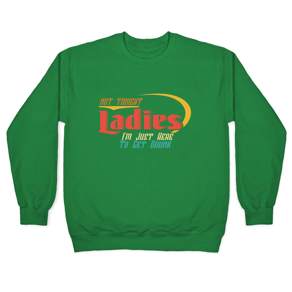 Not Tonight Ladies Crewneck Unisex