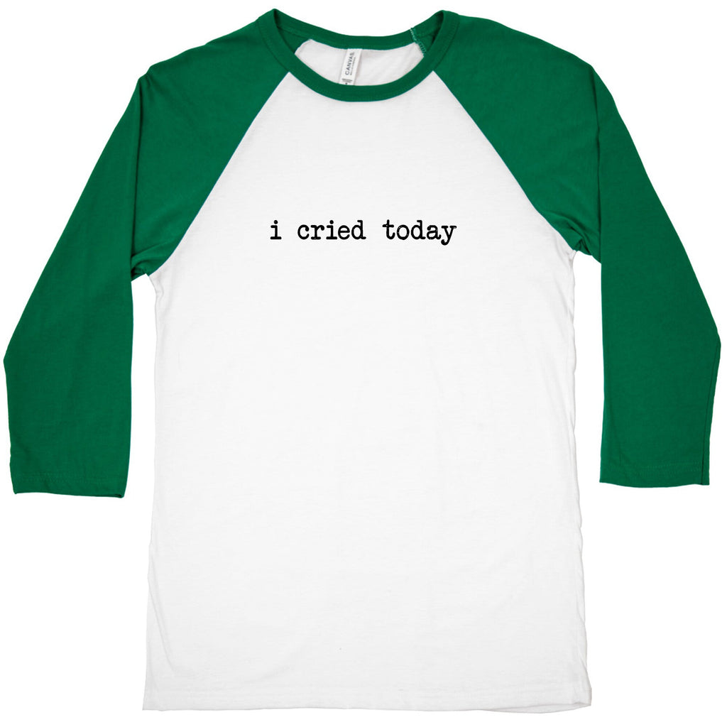 I Cried Today Baseball Tee Unisex