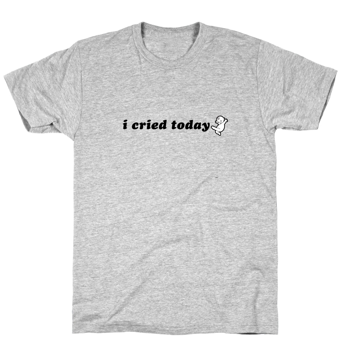 I Cried Today Baby Unisex