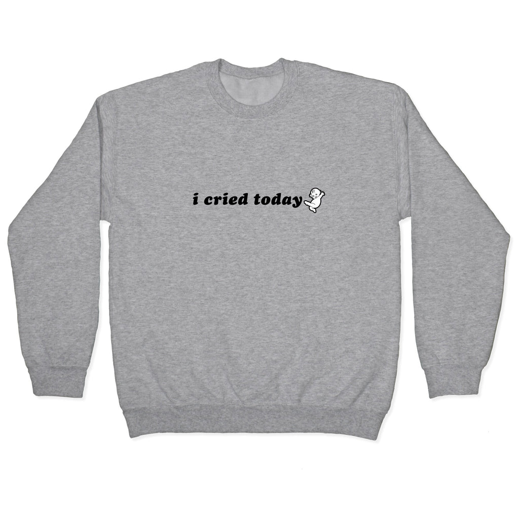 I Cried Today Baby Crewneck Unisex