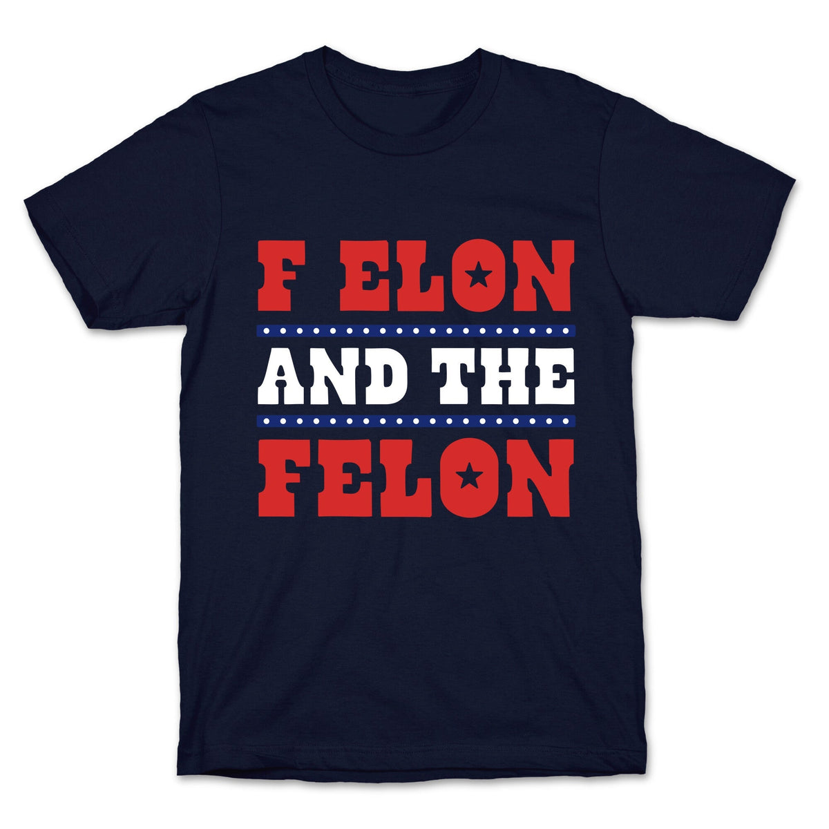 F Elon & The Felon Unisex