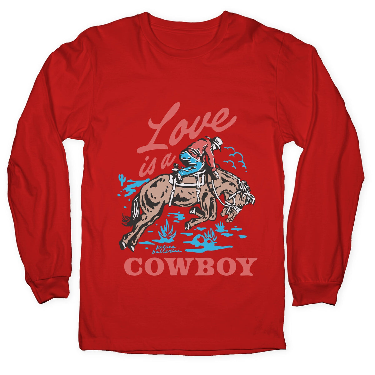 Kelsea Ballerini Love Is A Cowboy Longsleeve Tee Unisex