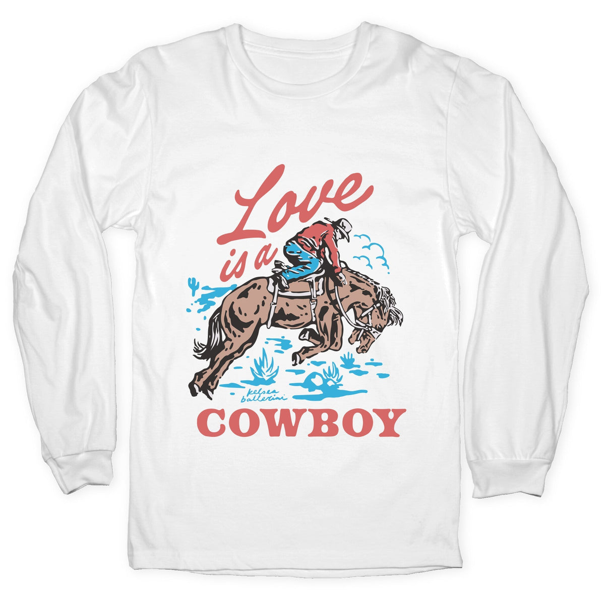 Kelsea Ballerini Love Is A Cowboy Longsleeve Tee Unisex