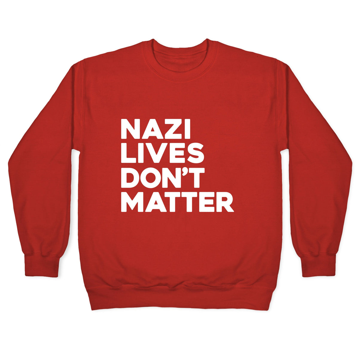 Nazi Lives Dont Matter Crewneck Unisex