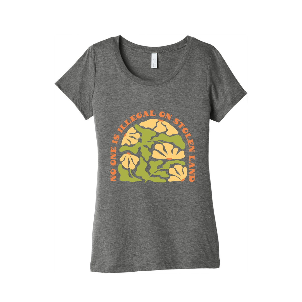 No One Is Illegal On Stolen Land Floral Womens Triblend Tee Unisex