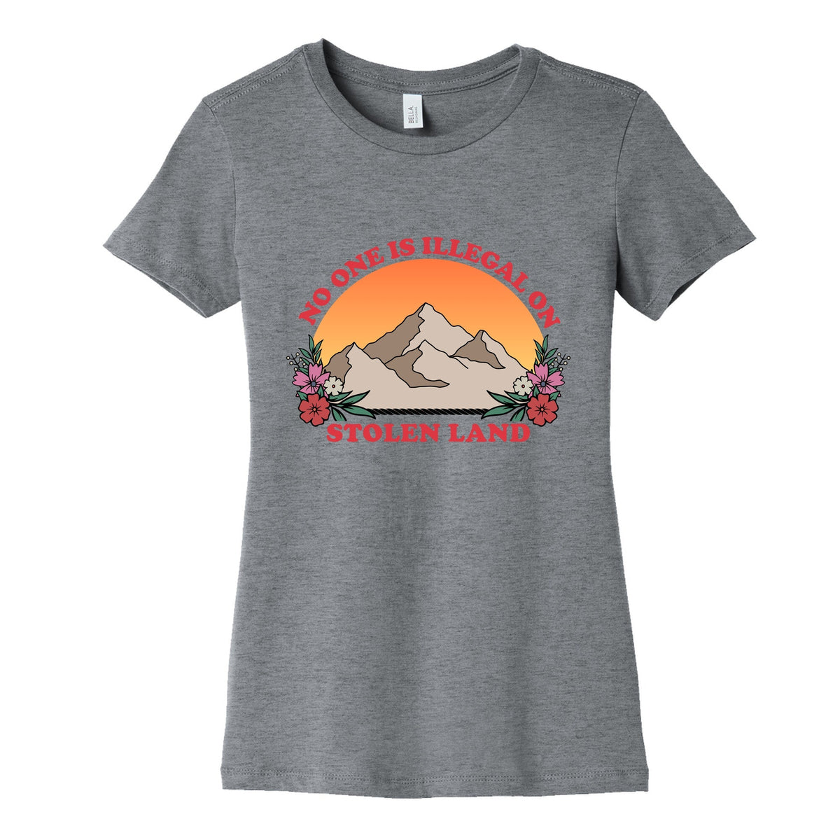 No One Is Illegal On Stolen Land Mountain Womens Cotton Tee Unisex