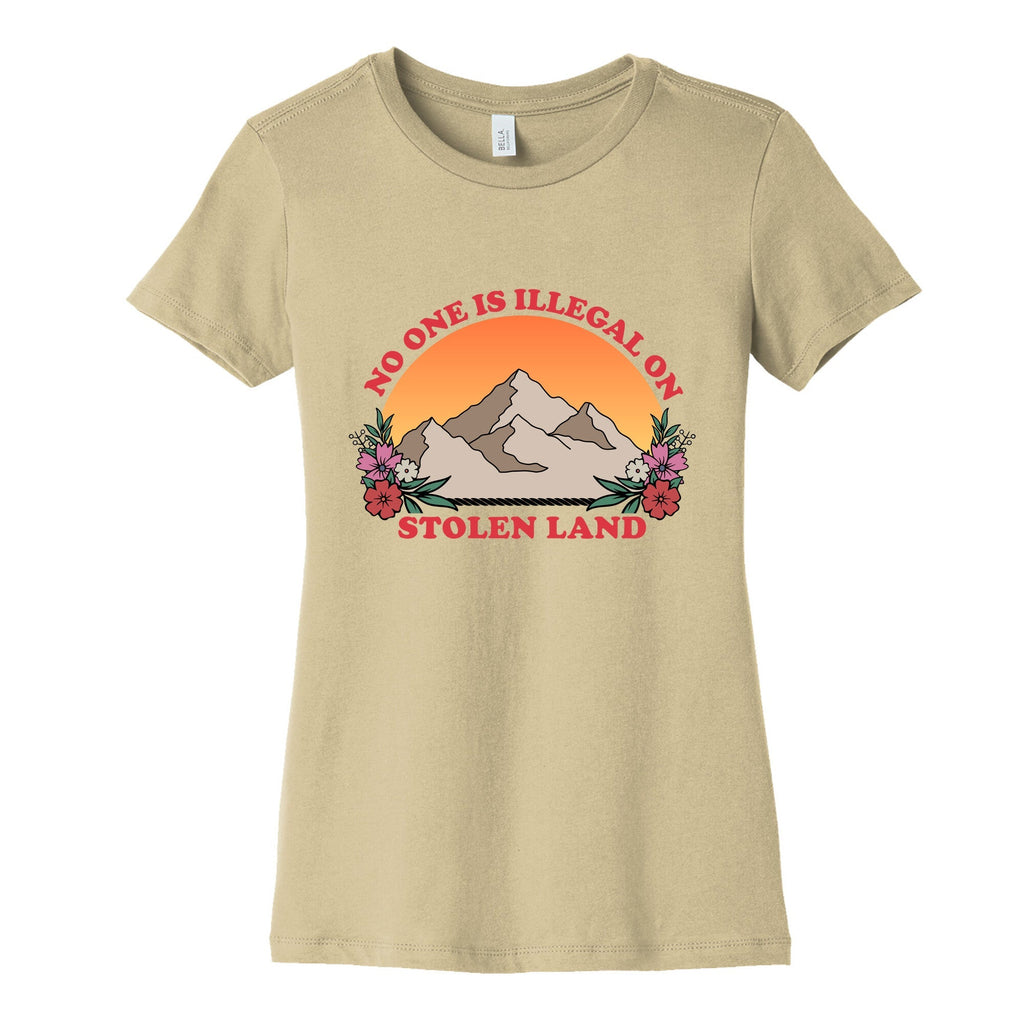 No One Is Illegal On Stolen Land Mountain Womens Cotton Tee Unisex