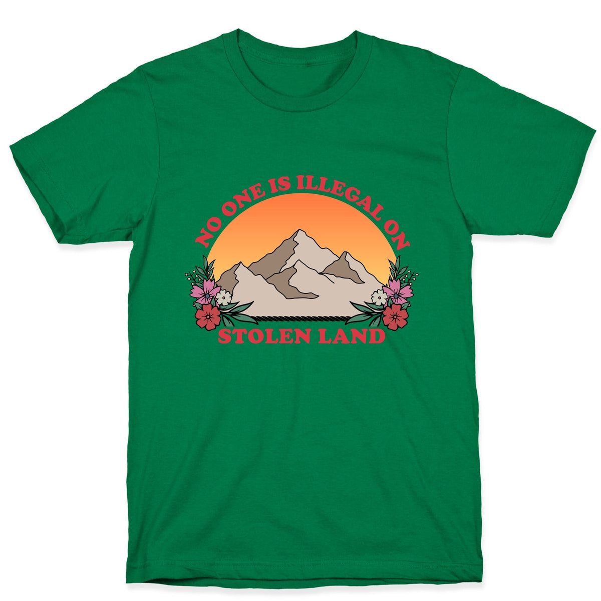No One Is Illegal On Stolen Land Mountain Unisex