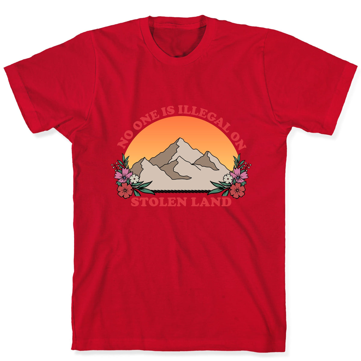 No One Is Illegal On Stolen Land Mountain Unisex