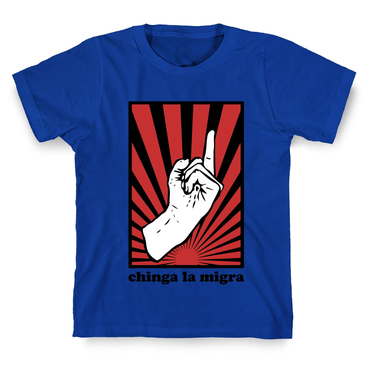 Chinga La Migra Unisex