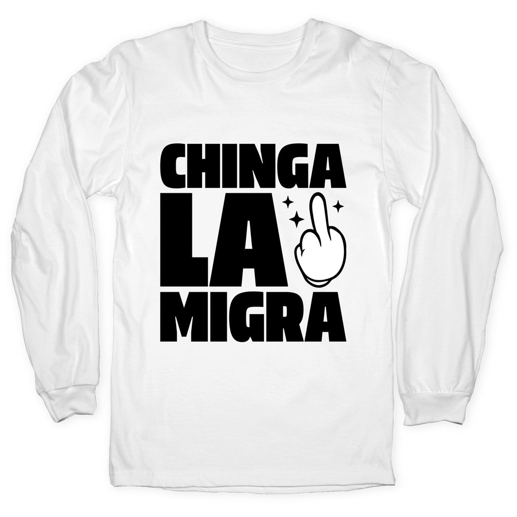 Chinga La Migra Finger Longsleeve Tee Unisex