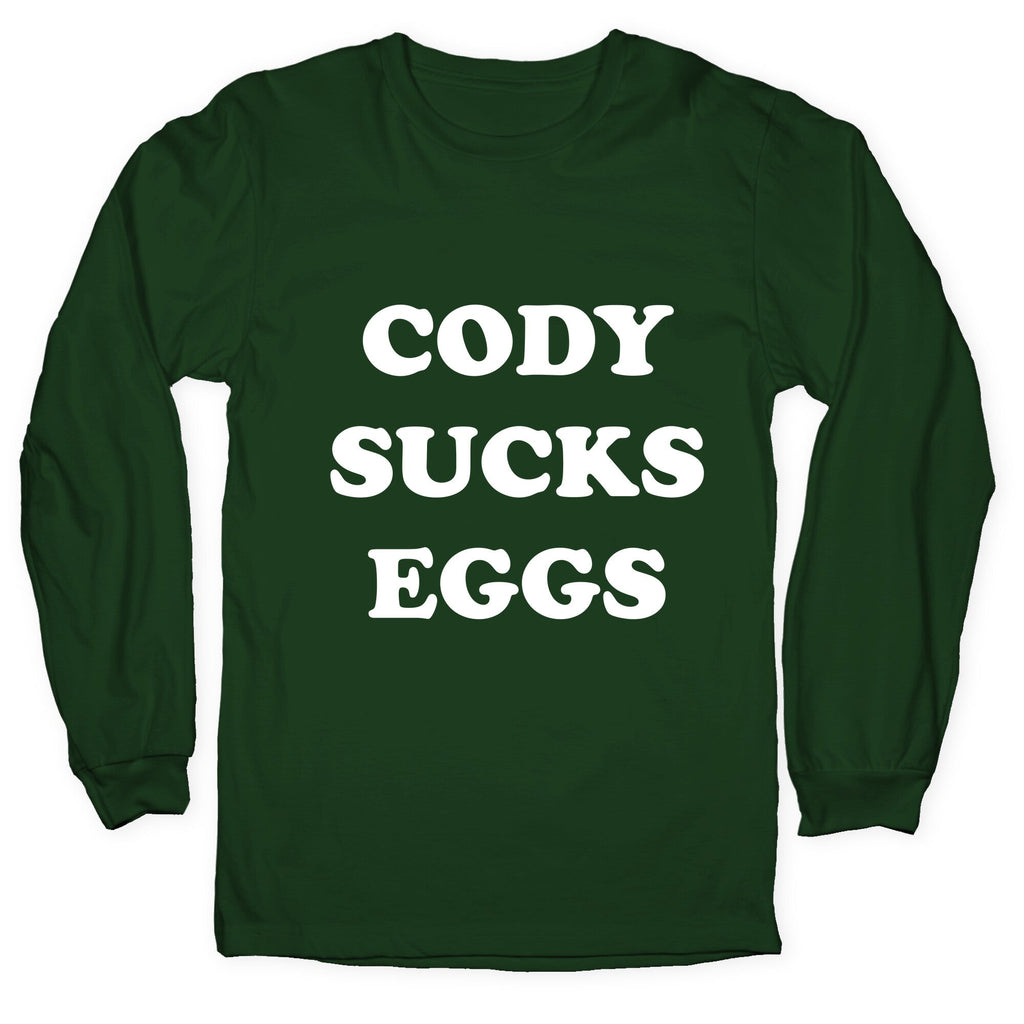Cody Sucks Eggs Longsleeve Tee Unisex