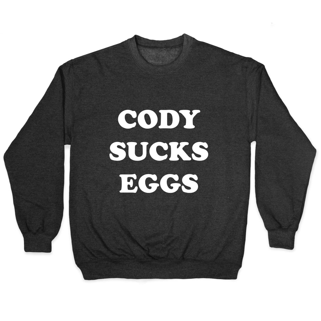Cody Sucks Eggs Crewneck Unisex