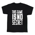 This Game Is No Secret Kids Tee Unisex