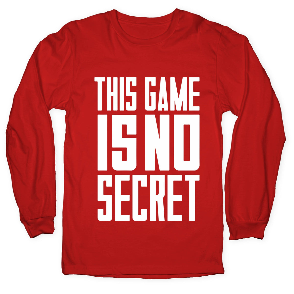 This Game Is No Secret Longsleeve Tee Unisex