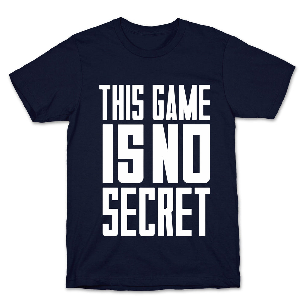 This Game Is No Secret Unisex