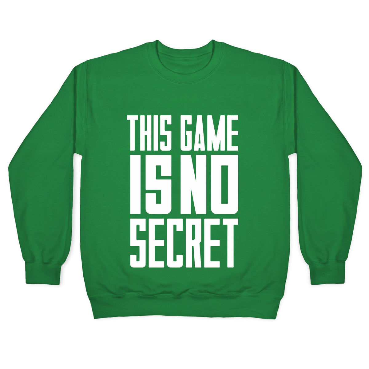 This Game Is No Secret Crewneck Unisex