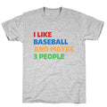 I Like Baseball and Maybe 3 People Unisex