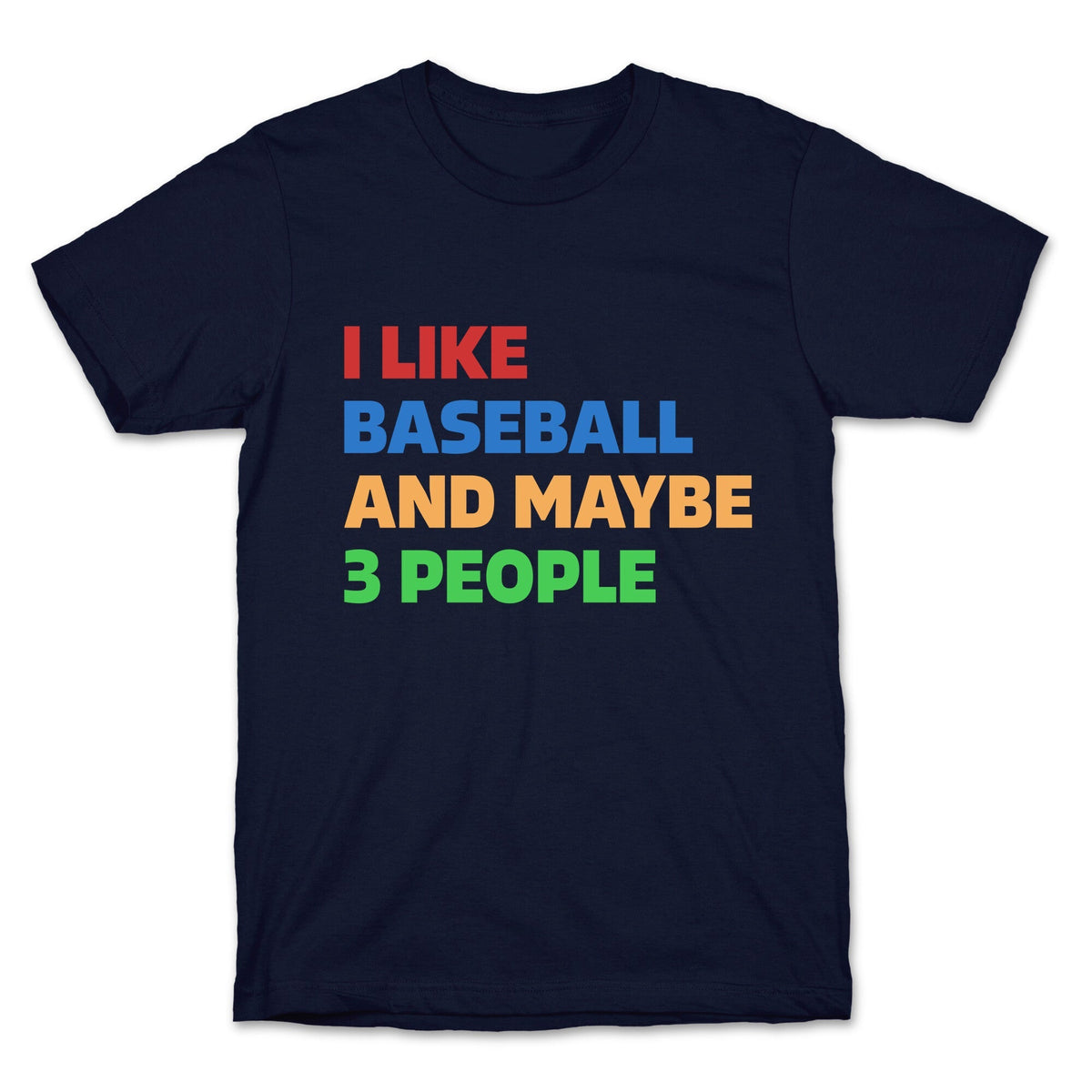 I Like Baseball and Maybe 3 People Unisex