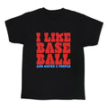 I Like Baseball Maybe 3 People Kids Tee Unisex