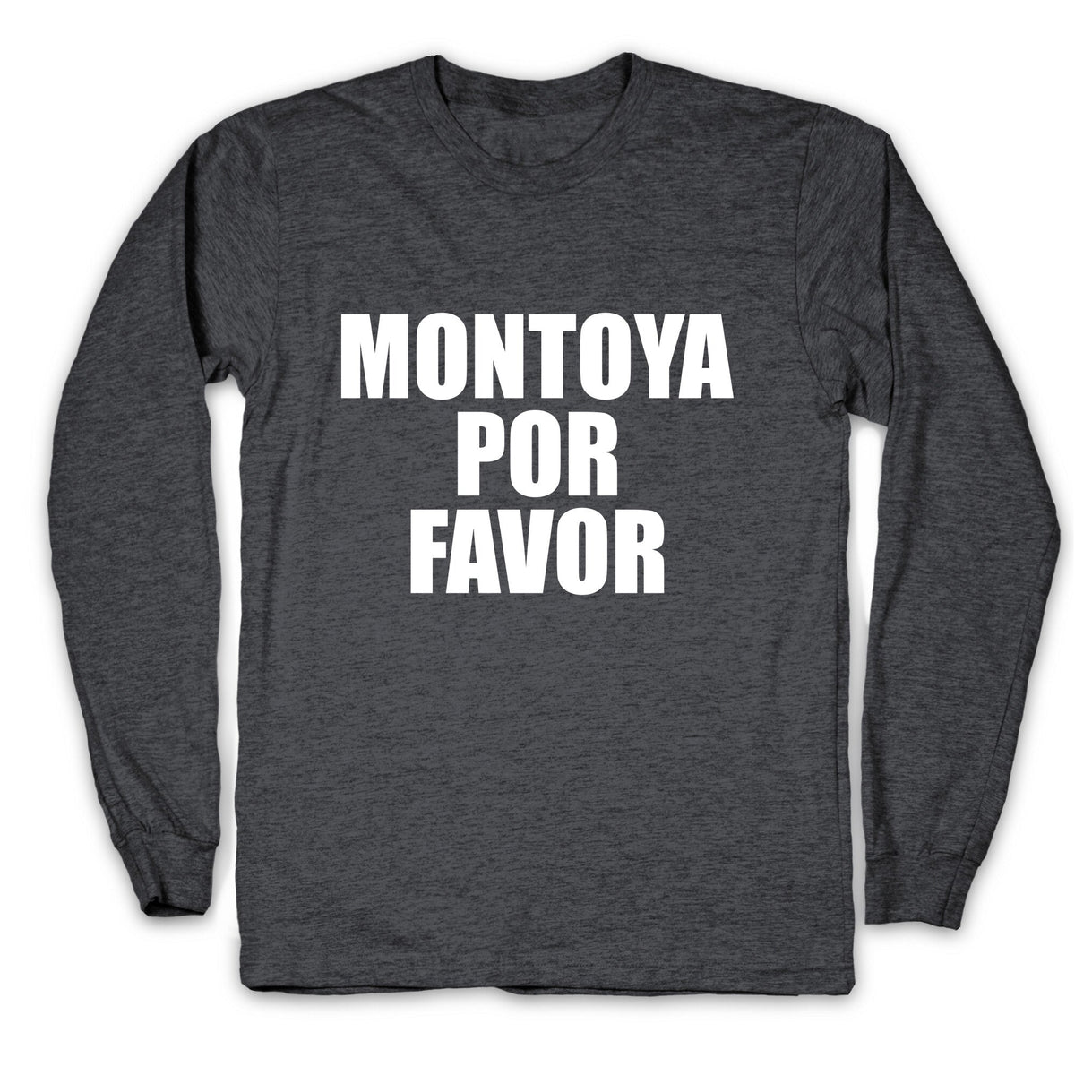 Montoya Por Favor Text Longsleeve Tee Unisex