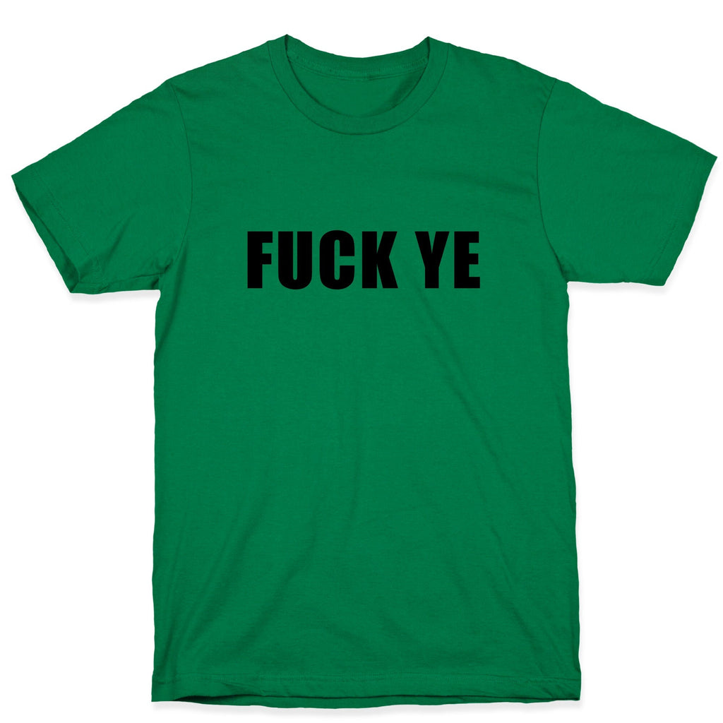 Fuck Ye Unisex