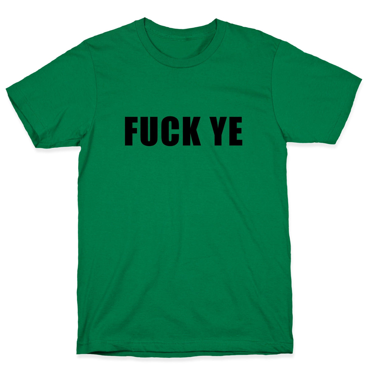 Fuck Ye Unisex
