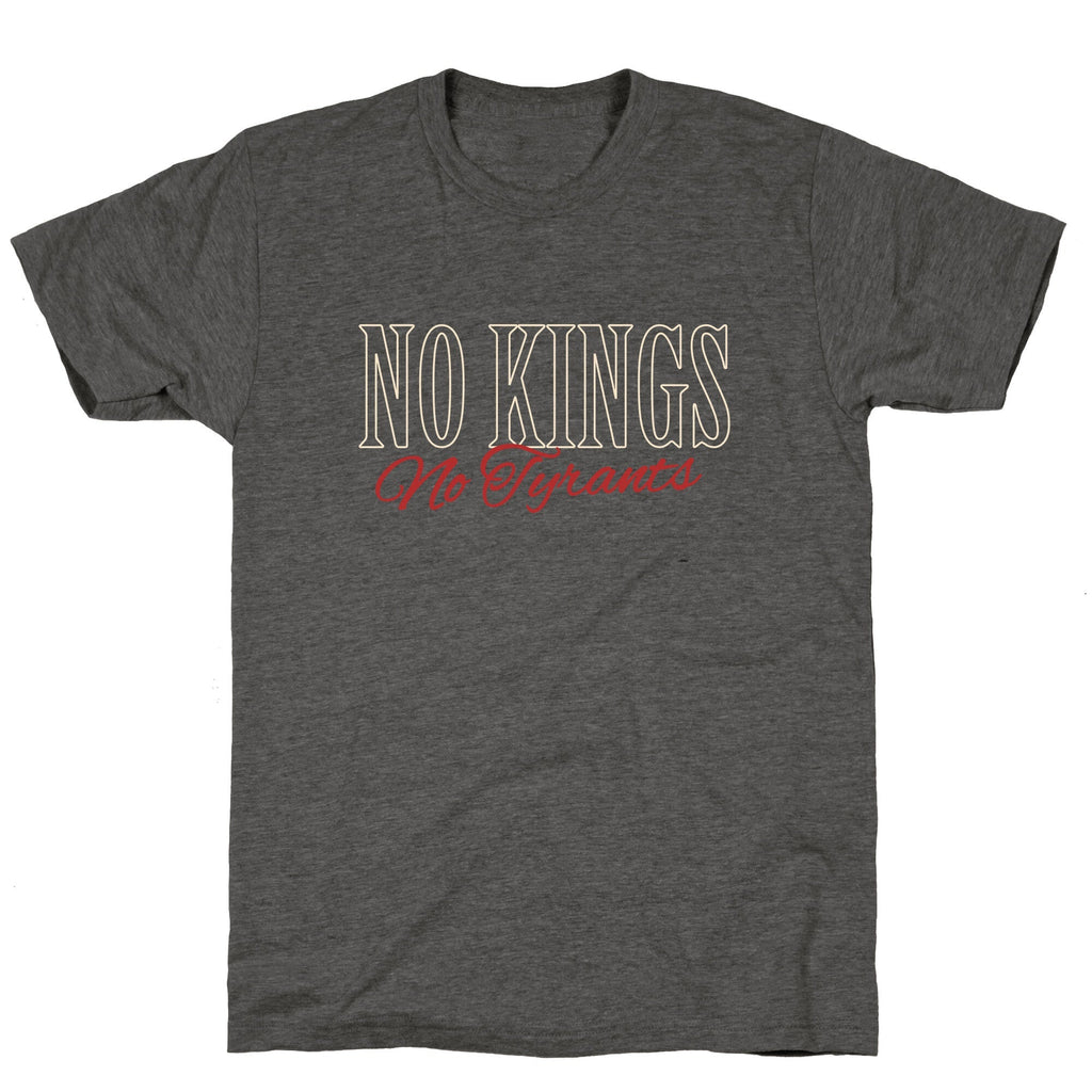 No Kings No Tyrants Unisex Triblend Tee Unisex