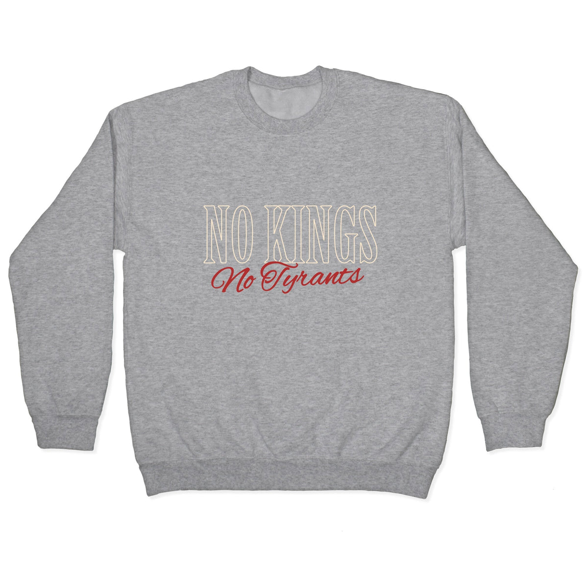 No Kings No Tyrants Crewneck Unisex